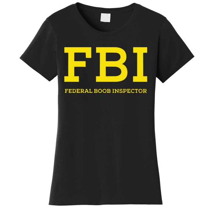 Fbi Federal Boob Inspector Funny Saying Women's T-Shirt