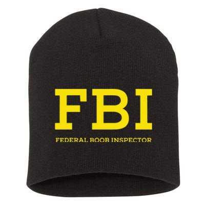 Fbi Federal Boob Inspector Funny Saying Short Acrylic Beanie