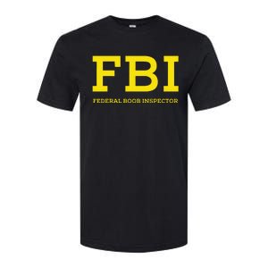 Fbi Federal Boob Inspector Funny Saying Softstyle CVC T-Shirt