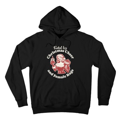 Funny Fueled By Christmas Cheer And Female Rage Patriarchy Hoodie