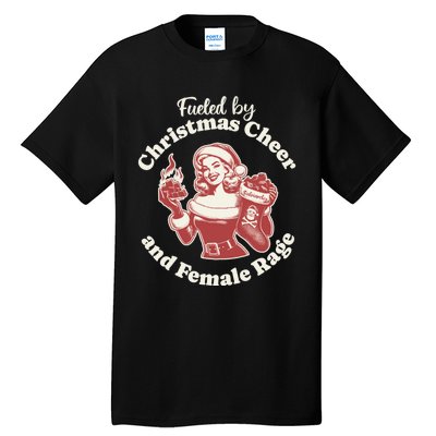 Funny Fueled By Christmas Cheer And Female Rage Patriarchy Tall T-Shirt