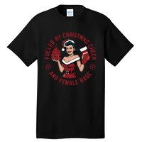 Funny Fueled By Christmas Cheer And Female Rage Patriarchy Tall T-Shirt