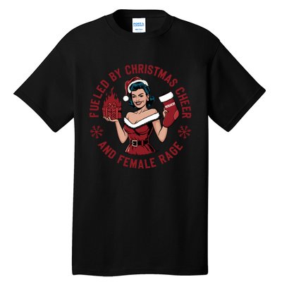 Funny Fueled By Christmas Cheer And Female Rage Patriarchy Tall T-Shirt