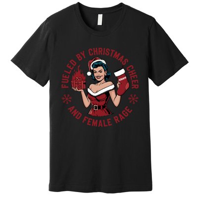 Funny Fueled By Christmas Cheer And Female Rage Patriarchy Premium T-Shirt