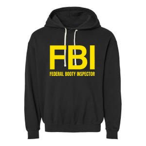 Fbi Federal Booty Inspector X Only Love Date Fans Irony Garment-Dyed Fleece Hoodie