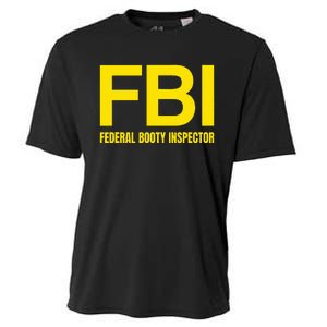 Fbi Federal Booty Inspector X Only Love Date Fans Irony Cooling Performance Crew T-Shirt