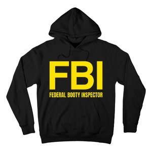 Fbi Federal Booty Inspector X Only Love Date Fans Irony Hoodie