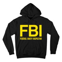 Fbi Federal Booty Inspector X Only Love Date Fans Irony Hoodie