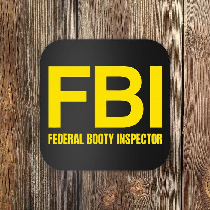 Fbi Federal Booty Inspector X Only Love Date Fans Irony Coaster