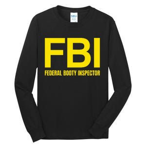 Fbi Federal Booty Inspector X Only Love Date Fans Irony Tall Long Sleeve T-Shirt