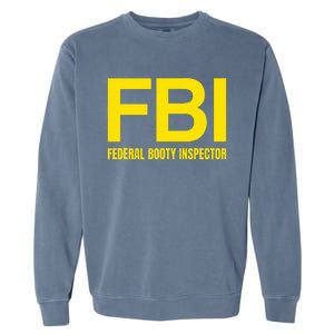 Fbi Federal Booty Inspector X Only Love Date Fans Irony Garment-Dyed Sweatshirt