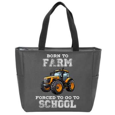 Funny Farmer Born To Farm Forced To Go To School Agriculturist Gift Zip Tote Bag