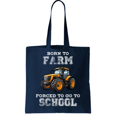 Funny Farmer Born To Farm Forced To Go To School Agriculturist Gift Tote Bag