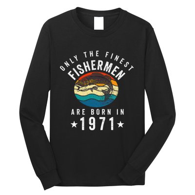 Fishing Fishermen Born In 1971 50th Birthday Long Sleeve Shirt