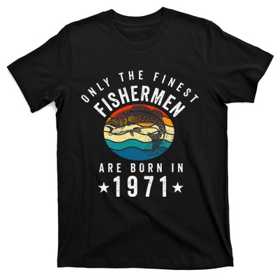 Fishing Fishermen Born In 1971 50th Birthday T-Shirt