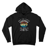 Fishing Fishermen Born In 1971 50th Birthday Tall Hoodie