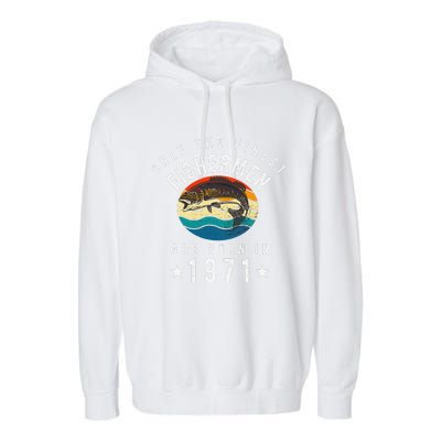 Fishing Fishermen Born In 1971 50th Birthday Garment-Dyed Fleece Hoodie