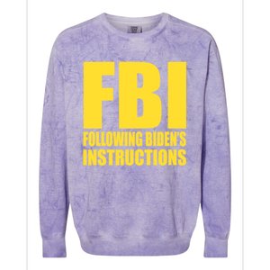 Fbi Following BidenS Instructions Funny Gift Colorblast Crewneck Sweatshirt