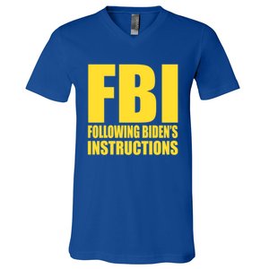 Fbi Following BidenS Instructions Funny Gift V-Neck T-Shirt