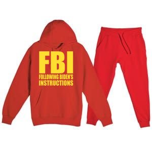 Fbi Following BidenS Instructions Funny Gift Premium Hooded Sweatsuit Set