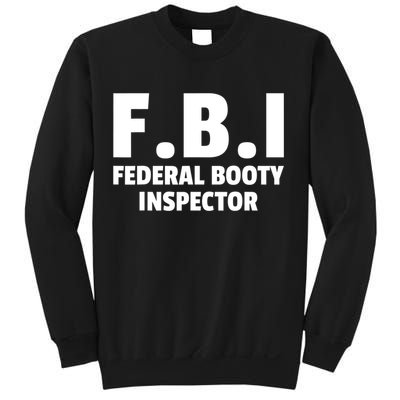 FBI Federal Booty Inspector Funny Sweatshirt
