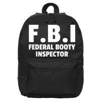 FBI Federal Booty Inspector Funny 16 in Basic Backpack
