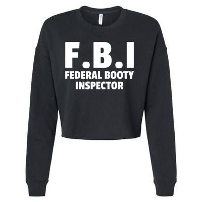 FBI Federal Booty Inspector Funny Cropped Pullover Crew