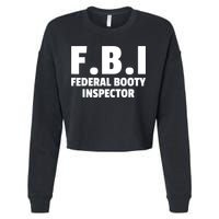 FBI Federal Booty Inspector Funny Cropped Pullover Crew