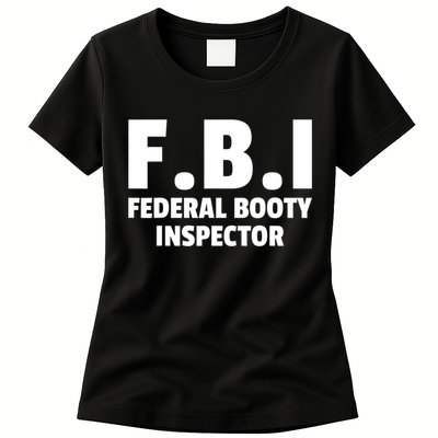 FBI Federal Booty Inspector Funny Womens T-Shirt