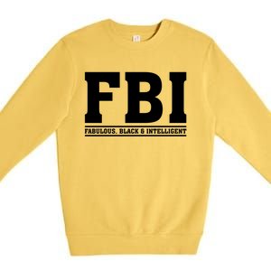 FBI Fabulous Black And Intelligent Premium Crewneck Sweatshirt