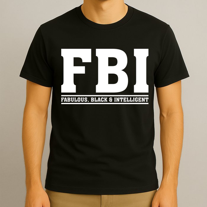 FBI Fabulous Black And Intelligent T-Shirt