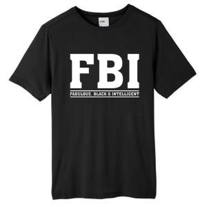 FBI Fabulous Black And Intelligent Tall Fusion ChromaSoft Performance T-Shirt