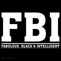 FBI Fabulous Black And Intelligent Womens T-Shirt