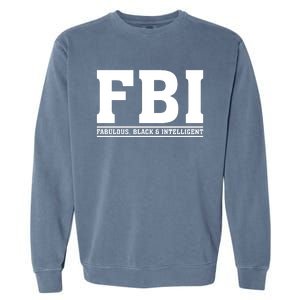 FBI Fabulous Black And Intelligent Garment-Dyed Sweatshirt