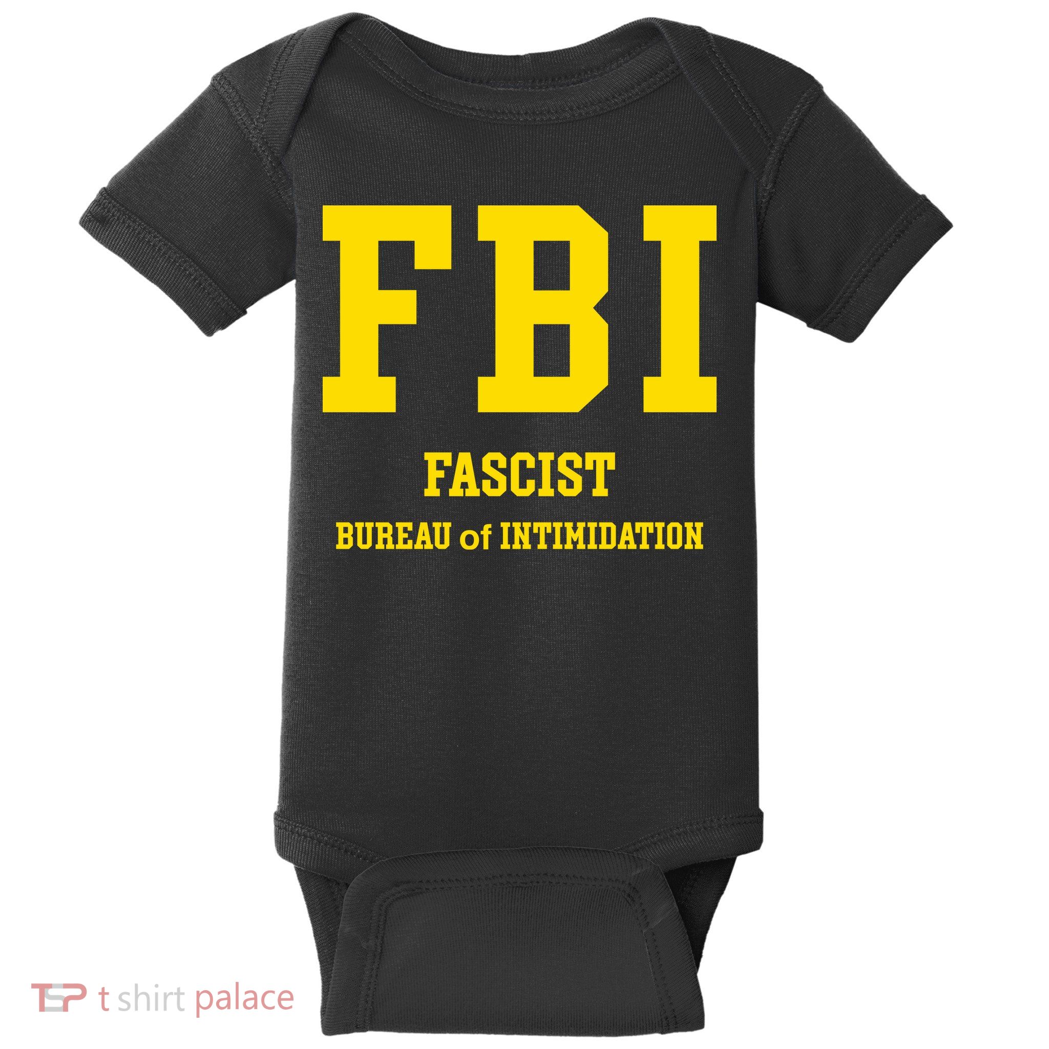 FBI Fascist Bureau Of Intimidation Baby Bodysuit