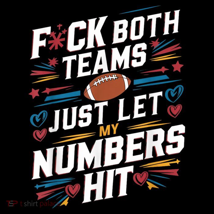 Funny F#Ck Both Teams Just Let My Numbers Hit Funny Football Flat Bill Trucker Hat