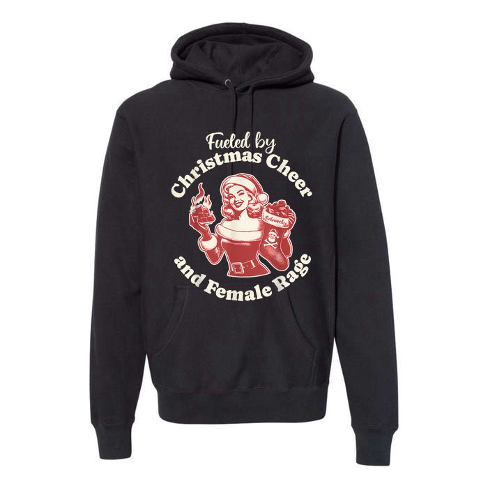 Funny Fueled By Christmas Cheer And Female Rage Patriarchy Premium Hoodie