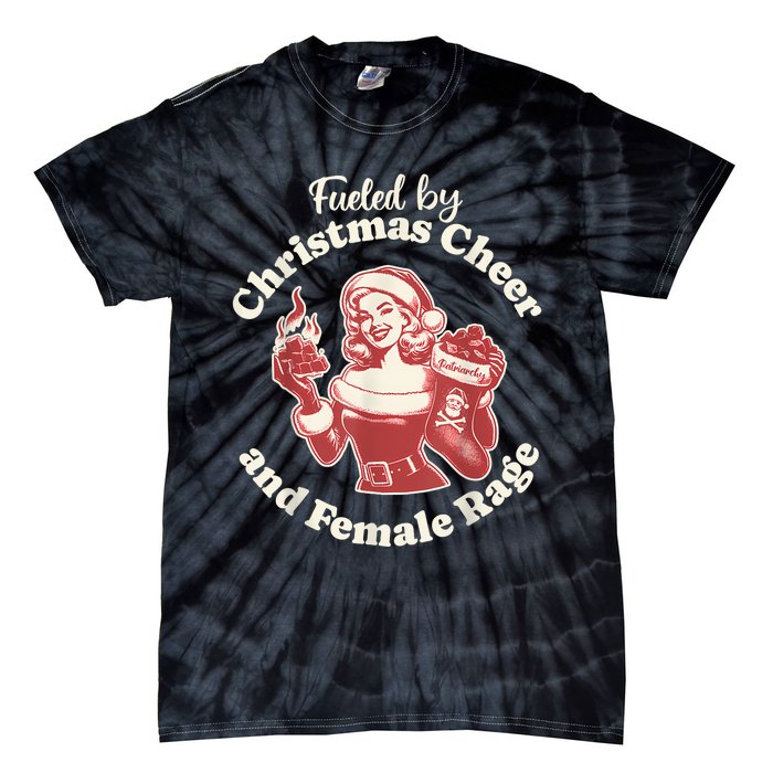 Funny Fueled By Christmas Cheer And Female Rage Patriarchy Tie-Dye T-Shirt