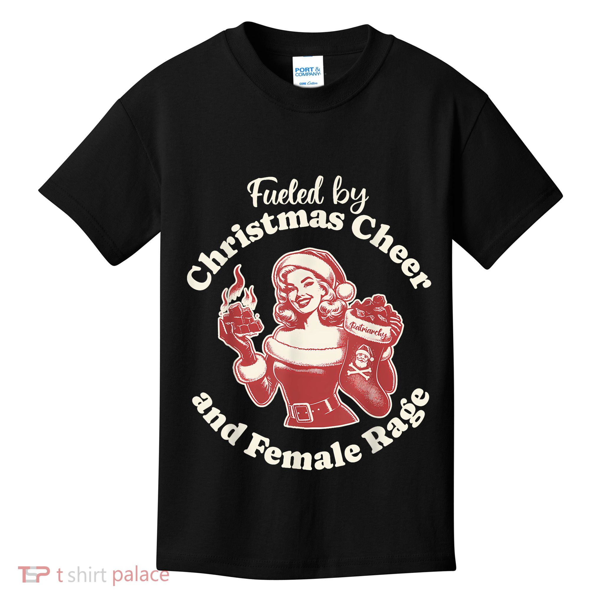 Funny Fueled By Christmas Cheer And Female Rage Patriarchy Kids T-Shirt