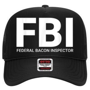 FBI Federal Bacon Inspector Funny Bacon High Crown Mesh Back Trucker Hat