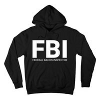 FBI Federal Bacon Inspector Funny Bacon Hoodie