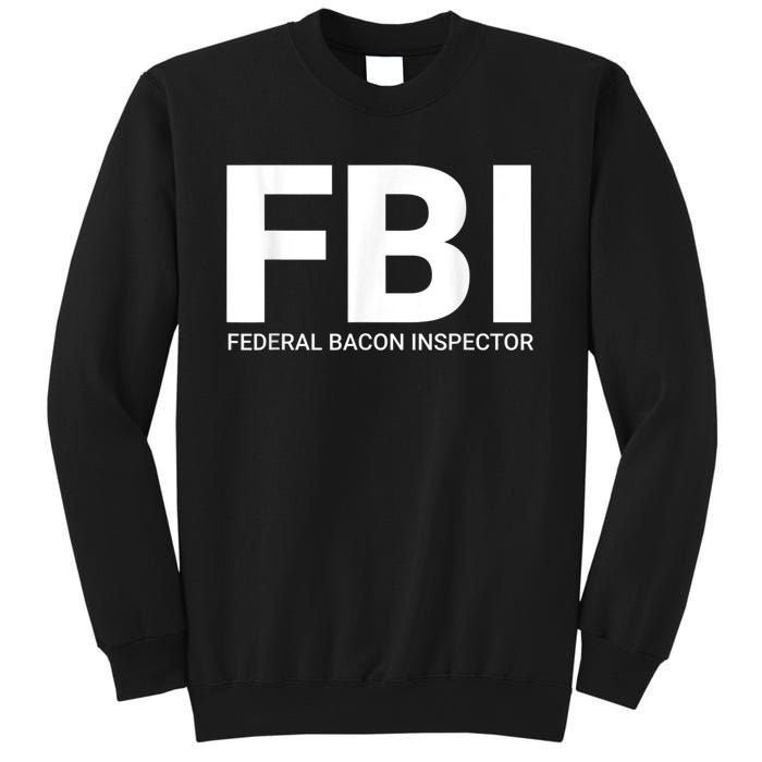 FBI Federal Bacon Inspector Funny Bacon Sweatshirt