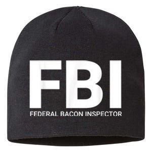 FBI Federal Bacon Inspector Funny Bacon Sustainable Beanie