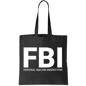 FBI Federal Bacon Inspector Funny Bacon Tote Bag