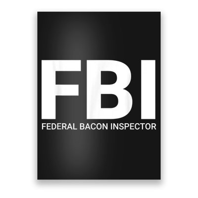 FBI Federal Bacon Inspector Funny Bacon Poster
