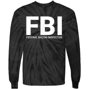 FBI Federal Bacon Inspector Funny Bacon Tie-Dye Long Sleeve Shirt