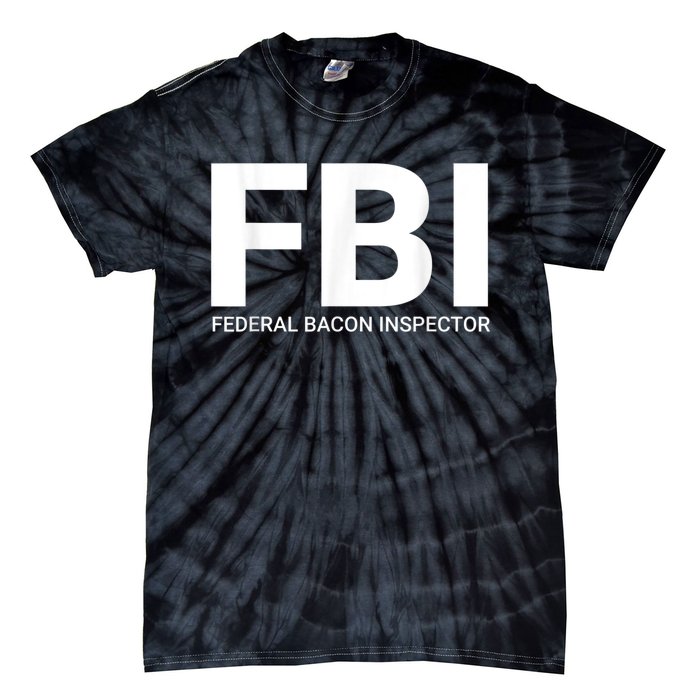 FBI Federal Bacon Inspector Funny Bacon Tie-Dye T-Shirt