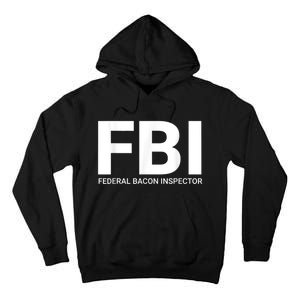 FBI Federal Bacon Inspector Funny Bacon Tall Hoodie