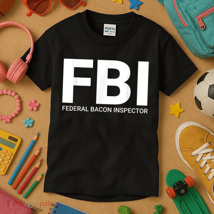FBI Federal Bacon Inspector Funny Bacon Kids T-Shirt