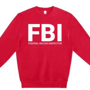 FBI Federal Bacon Inspector Funny Bacon Premium Crewneck Sweatshirt